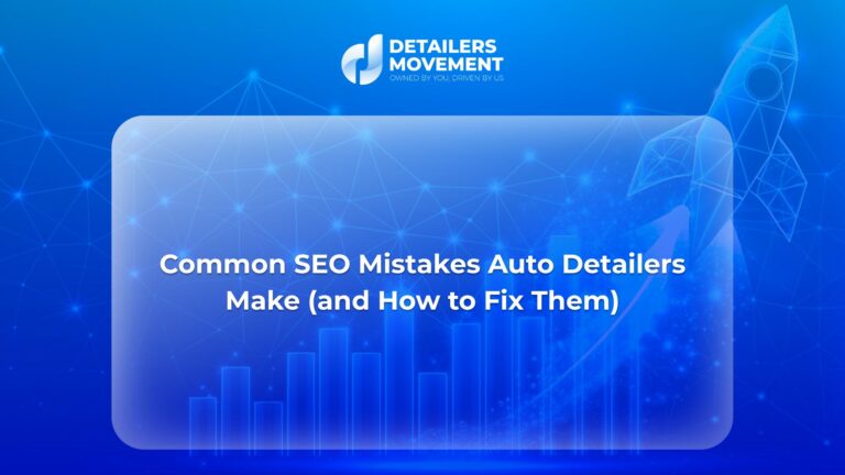 Common SEO Mistakes Auto Detailers Make (and How to Fix Them)