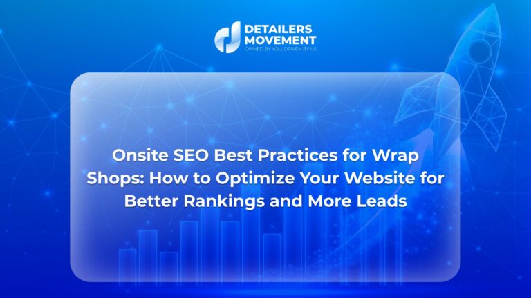Onsite SEO Best Practices for Wrap Shops: How to Optimize Your Website for Better Rankings and More Leads