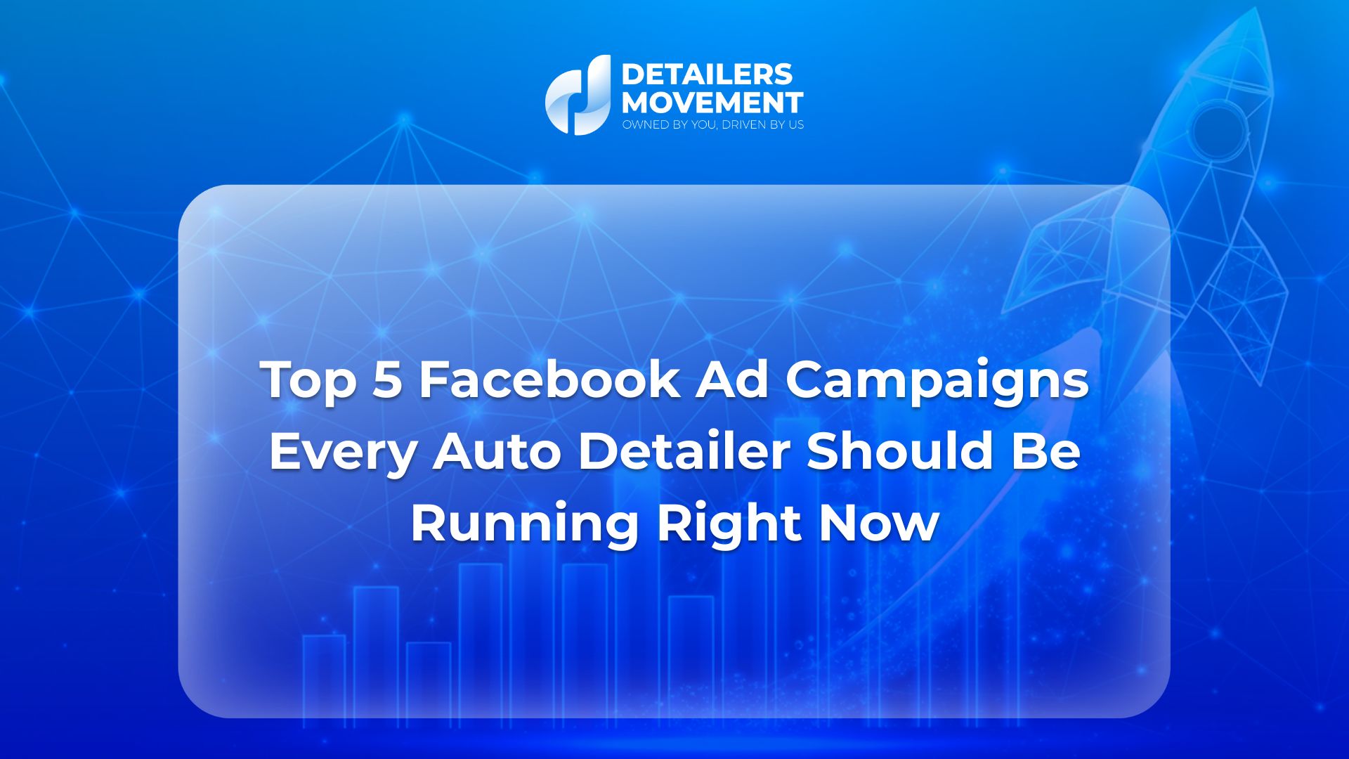 Top 5 Facebook Ad Campaigns Every Auto Detailer Should Be Running Right Now